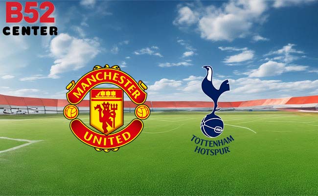B52 soi kèo bóng đá Manchester United vs Tottenham 23h30 14/1 - Ngoại hạng Anh