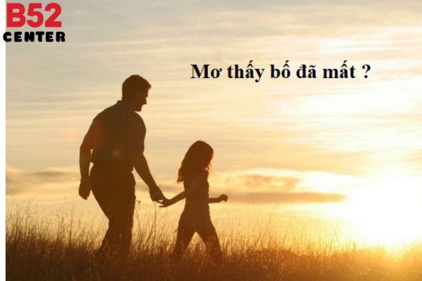 Giải mã giấc mơ thấy người cha đã chết